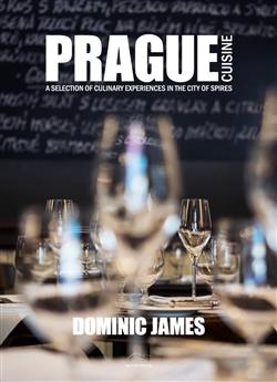 Prague Cuisine – A Selection of Culinary Experiences in the City of Spires