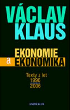 Ekonomie a ekonomika Texty z let 1996 - 2006