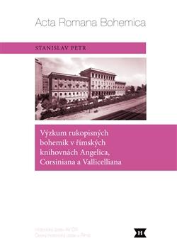 Výzkum rukopisných bohemik v římských knihovnách Angelica, Corsiniana a Vallicelliana