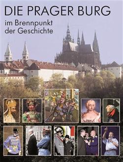 Die Prager Burg: Brennpunkt der Geschichte