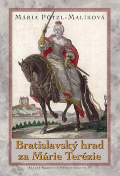 Bratislavský hrad za Márie Terézie