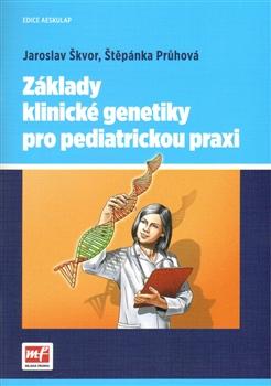 Základy klinické genetiky pro pediatrickou praxi