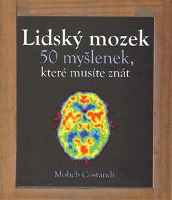 Lidský mozek - 50 myšlenek, které musíte znát