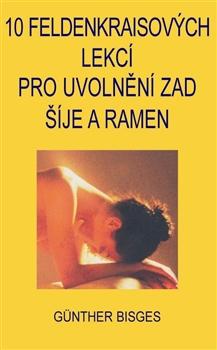 10 Feldenkraisových lekcí pro uvolnění zad, šíje a ramen