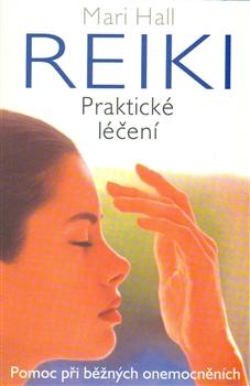 Reiki - praktické léčení