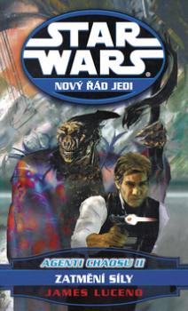 STAR WARS Nový řád Jedi Agenti chaosu II.