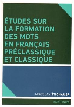 Études sur la formation des mots en francais préclassique et classique