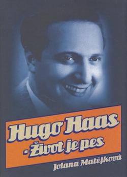Hugo Haas  Život je pes