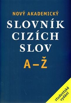 Nový akademický slovník cizích slov A - Ž /brož/