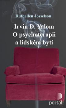 Irvin D.Yalon O psychoterapii a lidském bytí