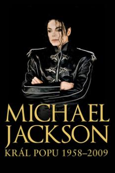 Michael Jackson Král popu 1958-2009