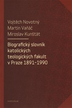 Biografický slovník katolických teologických fakult v Praze 1891-1990