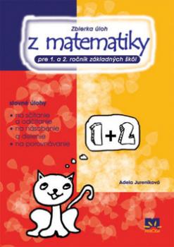 Zbierka úloh z matematiky pre 1. a 2. ročník ZŠ