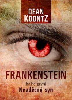 Frankenstein Nevděčný syn kniha první