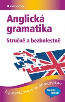 Anglická gramatika stručně a bezbolestně