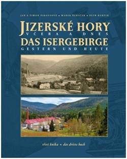 Jizerské hory včera a dnes / Das Isergebirge Gestern und Heute