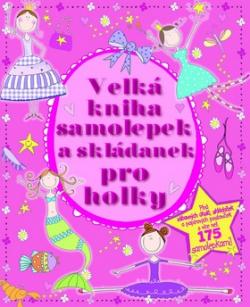 Velká kniha samolepek a skládanek pro holky