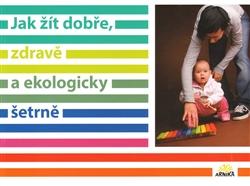 Jak žít dobře, zdravě a ekologicky šetrně