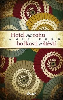 Hotel na rohu hořkosti a štěstí