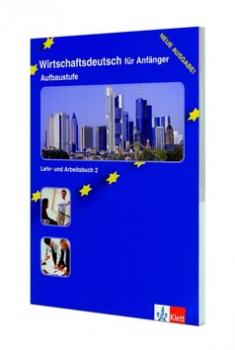 Wirschaftsdeutsch fur Anfanger 2 - Aufbaustufe Lehr-Arbeitsbuch