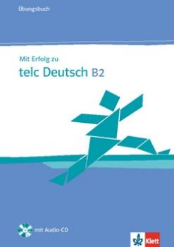 Mit Erfolg zu telc Deutsch B2 - Ubungsbuch