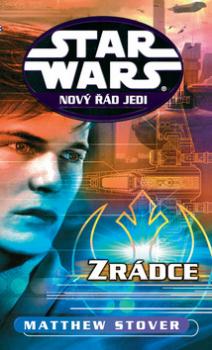 STAR WARS Nový řád Jedi Zrádce