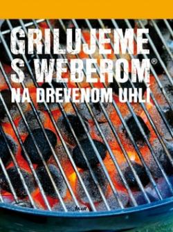 Grilujeme s Weberom na drevenom uhlí