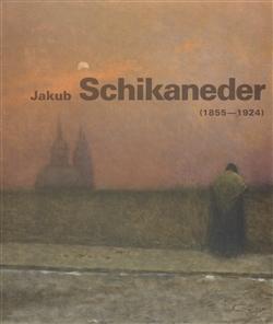 Jakub Schikaneder /1855-1924/