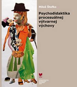 Psychodidaktika procesuálnej výtvarnej výchovy