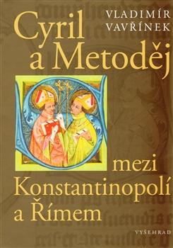 Cyril a Metoděj mezi Konstantinopolí a Římem