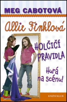 Allie Finklová Holčičí pravidla 4 Hurá na scénu!