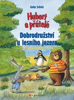 Hubert a přátelé Dobrodružství u lesního jezera