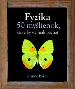 Fyzika 50 myšlienok, ktoré by ste mali poznať