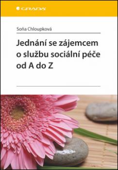 Jednání se zájemcem o službu sociální péče od A do Z