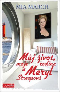 Můj život, moje rodina a Meryl Streepová