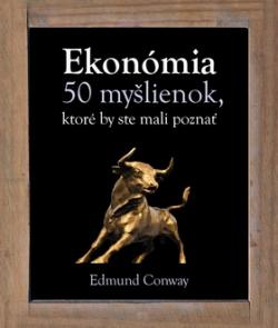 Ekonómia 50 myšlienok, ktoré by ste mali poznať