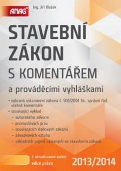 Stavební zákon s komentářem a prováděcími vyhláškami 2013/2014