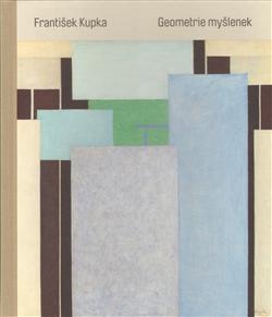 František Kupka. Geometrie myšlenek