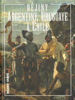 Dějiny Argentiny, Uruguaye a Chile