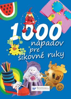 1000 nápadov pre šikovné ruky