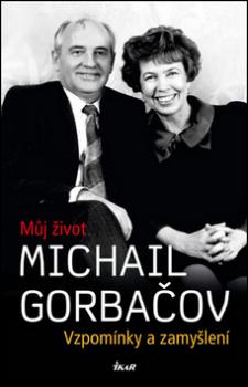 Můj život Michail Gorbačov