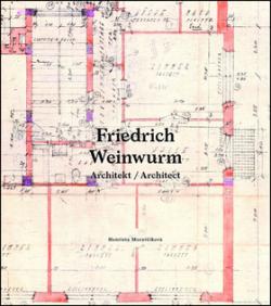 Friedrich Weinwurm Architekt/Architect