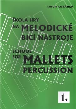 Škola hry na melodické bicí nástroje / School for Mallets Percussion 1