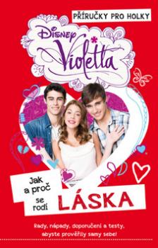 Violetta Jak a proč se rodí láska