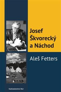 Josef Škvorecký a Náchod