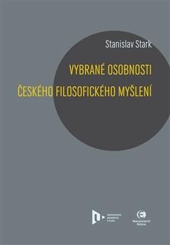 Vybrané osobnosti českého filosofického myšlení