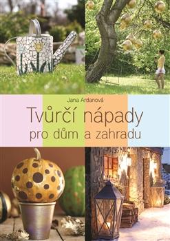 Tvůrčí nápady pro dům a zahradu