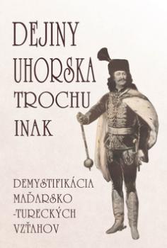 Dejiny Uhorska trochu inak