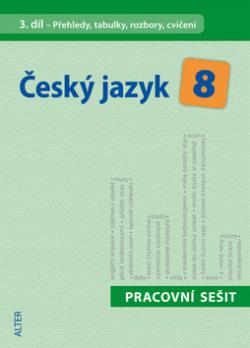 Český jazyk 8 III. díl Přehledy, tabulky, rozbory, cvičení