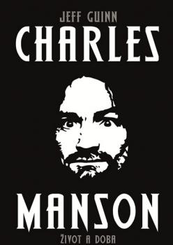 Charles Manson - Život a doba